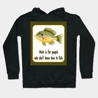 Work or Fish Hoodie